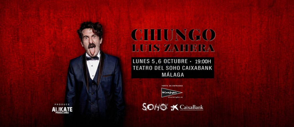 Cartel de Chungo - Luis Zahera — Teatro del Soho CaixaBank, Málaga