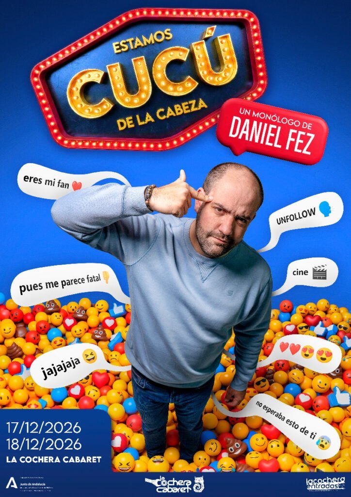 Cartel de DANIEL FEZ ESTAMOS CUCÚ DE LA CABEZA — La Cochera Cabaret, Málaga