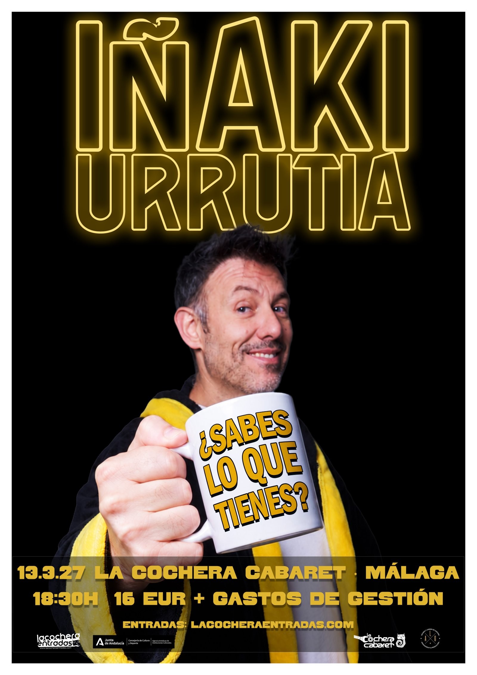 Cartel del Espectáculo de IÑAKI URRUTIA ¿SABES LO QUE TIENES? en La Cochera Cabaret, Málaga — sábado, 13 de marzo de 2027