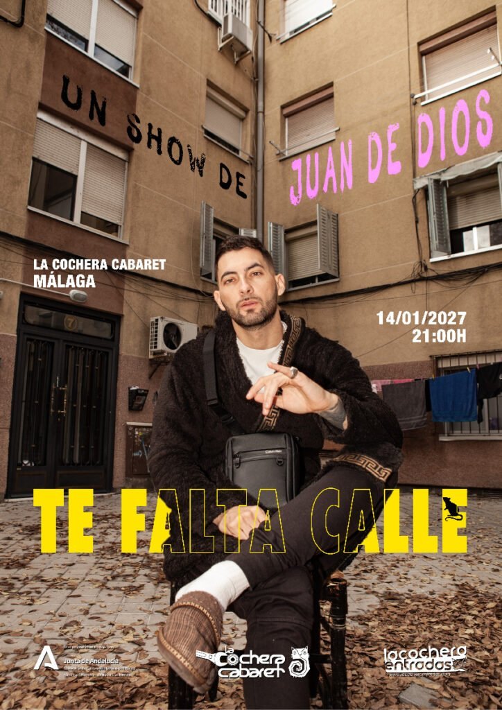 Cartel de JUAN DE DIOS TE FALTA CALLE — La Cochera Cabaret, Málaga